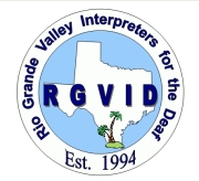Rio Grande Valley Interpreters for the Deaf, Est. 1994